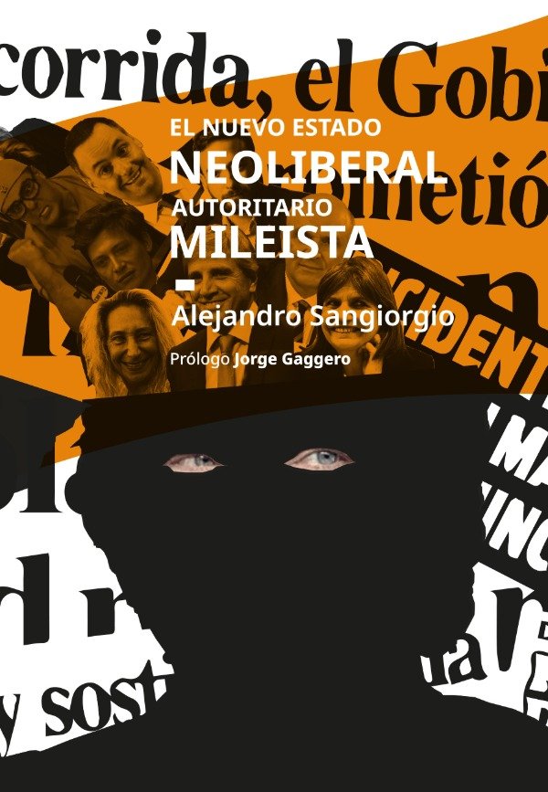 Producto - EL NUEVO ESTADO ESTADO NEOLIBERAL AUTORITARIO MILEISTA - ALEJANDRO SANGIORGIO