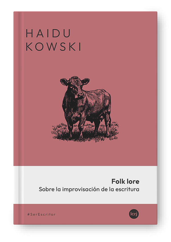 Producto - FOLK LORE: SOBRE LA IMPROVISACIÓN DE LA ESCRITURA - HAIDU KOWSKI - LA CRUJIA - 0