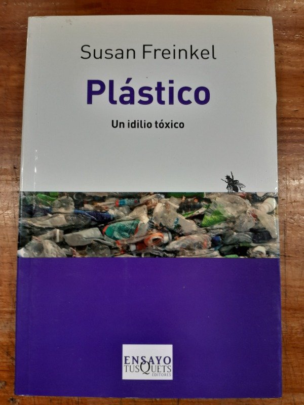 Producto - Plástico un idilio toxico - Susan Freinkel