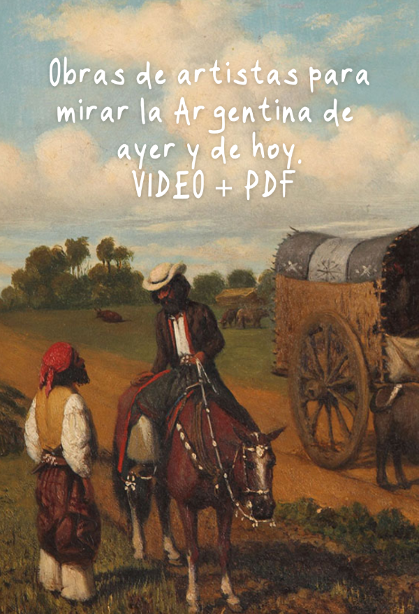 Producto - Video + PDF - Obras de artistas para mirar la Argentina de  ayer y de hoy.