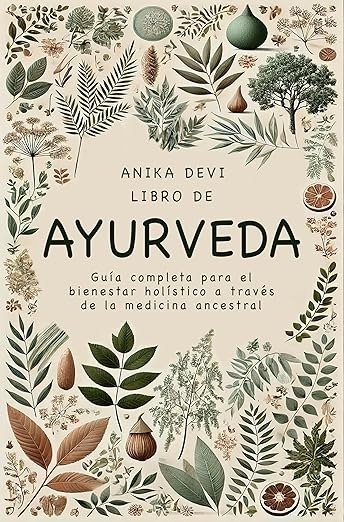 Producto - Libro de Ayurveda Guía completa para el Bienestar Holístico - Anika Devi