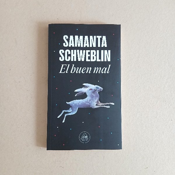 Producto - El buen mal, Samanta Schweblin (Detalles)