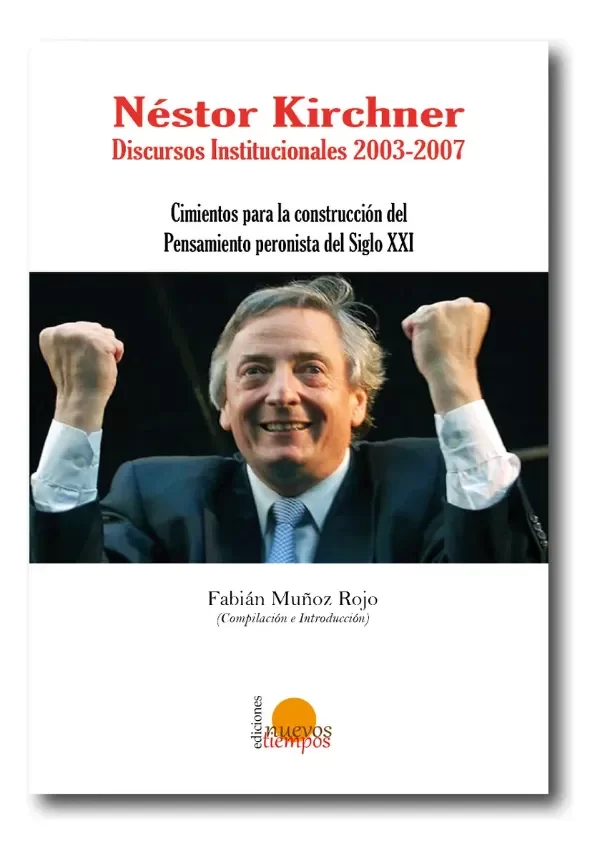Producto - LIBRO NÉSTOR KIRCHNER-DISCURSOS INSTITUCIONALES 2003-2007