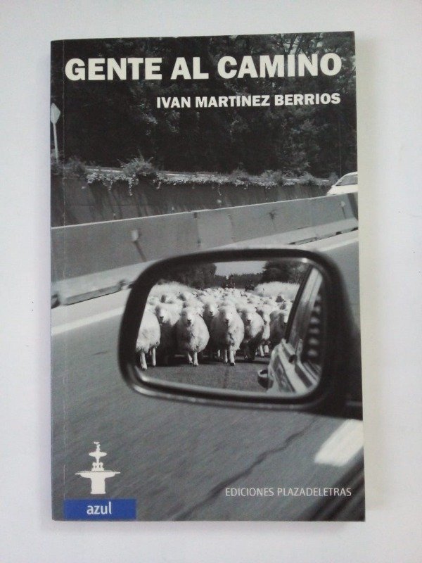 Producto - Gente al camino - Ivan Martínez Berrios - Plazadeletras 2012