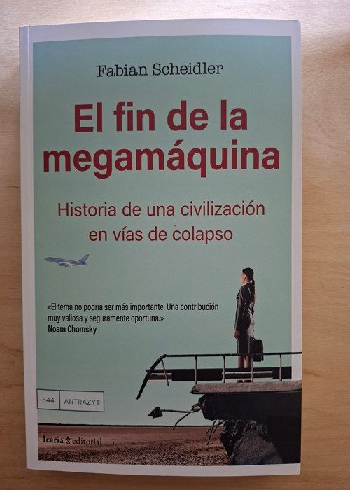 Producto - El fin de la megamaquina, Fabian Scheidler, Icaria