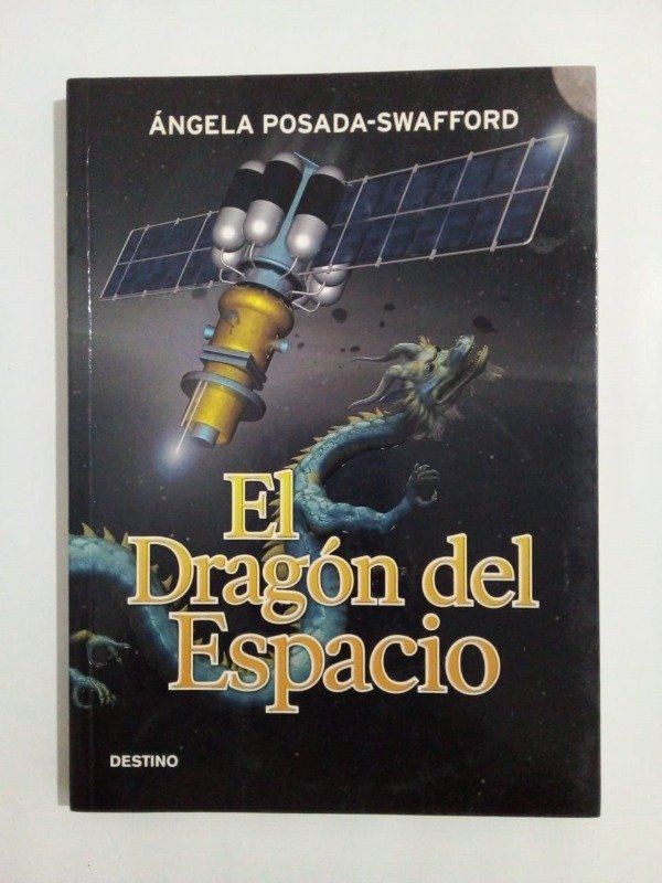 Producto - El dragón del espacio - Ángela Posada Swafford - Destino 2007