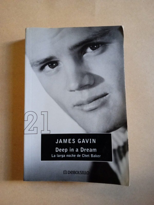 Producto - Deep in a dream La larga noche de Chet Baker - James Gavin - Debolsillo 2007