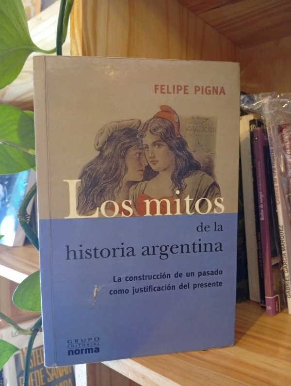 Producto - Los mitos de la historia argentina1. Felipe Pigna