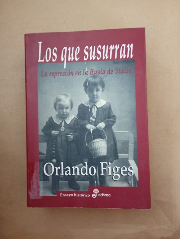 Producto - Los que susurran - Orlando Figes - Edhasa 2009