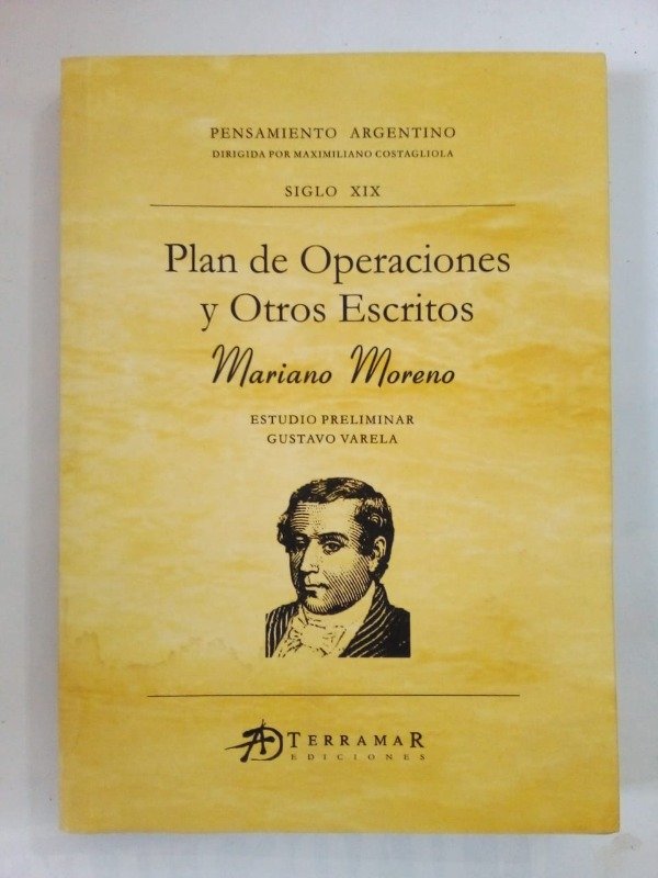 Producto - Plan de operaciones y otros escritos - Mariano Moreno - Terramar 2007