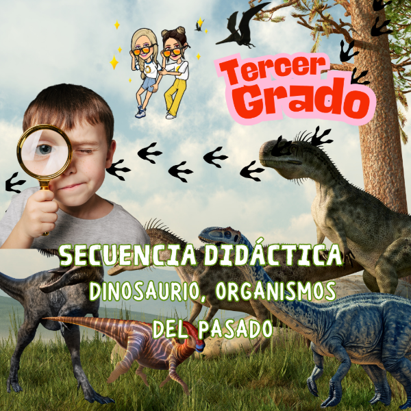 Producto - SECUENCIA DIDÁCTICA: DINOSAURIOS, ORGANISMOS DEL PASADO
