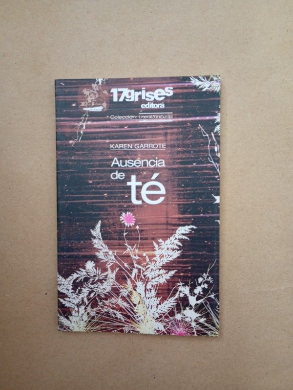 Producto - Ausencia de té - Karen Garrote - 17Grises 2008