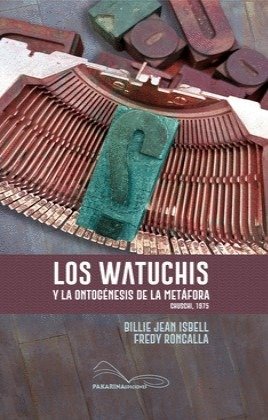 Producto - LOS WATUCHIS Y LA ONTOGÉNESIS DE LA METÁFORA - AA. VV. PAKARINA EDIC