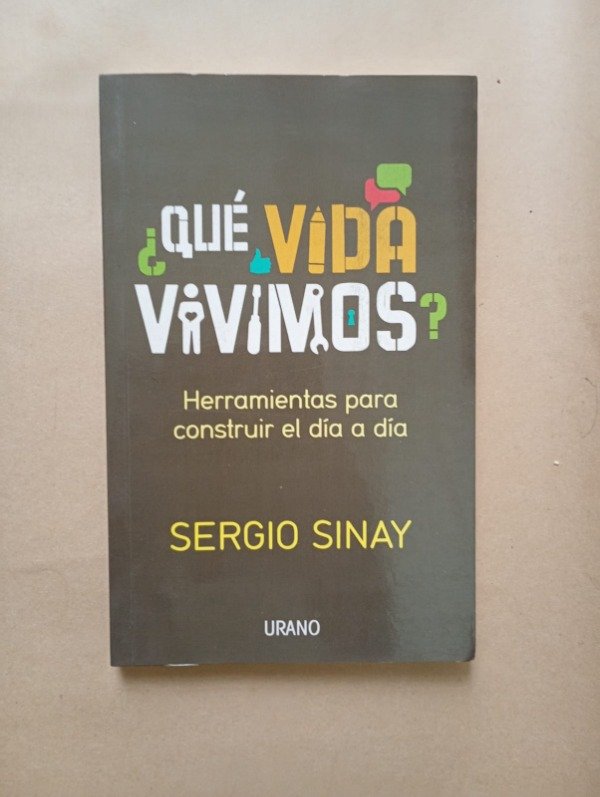 Producto - Qué vida vivimos - Sergio Sinay - Urano 2014 - 0