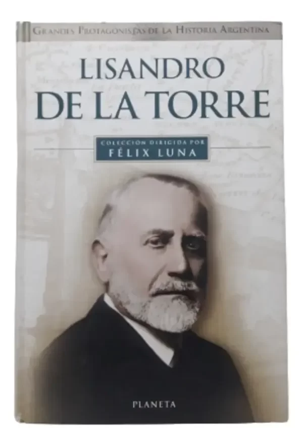 Producto - Grandes Protagonistas De La Historia Felix Luna Lisandro De La Torre (usado) - 0