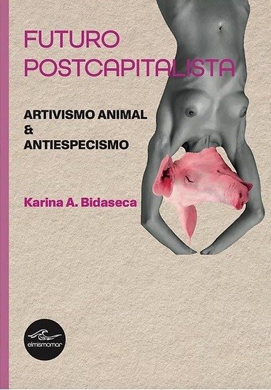 Producto - ARTIVISMO ANIMAL Y ANTIESPECISMO  EL MISMO MAR EDICIONES