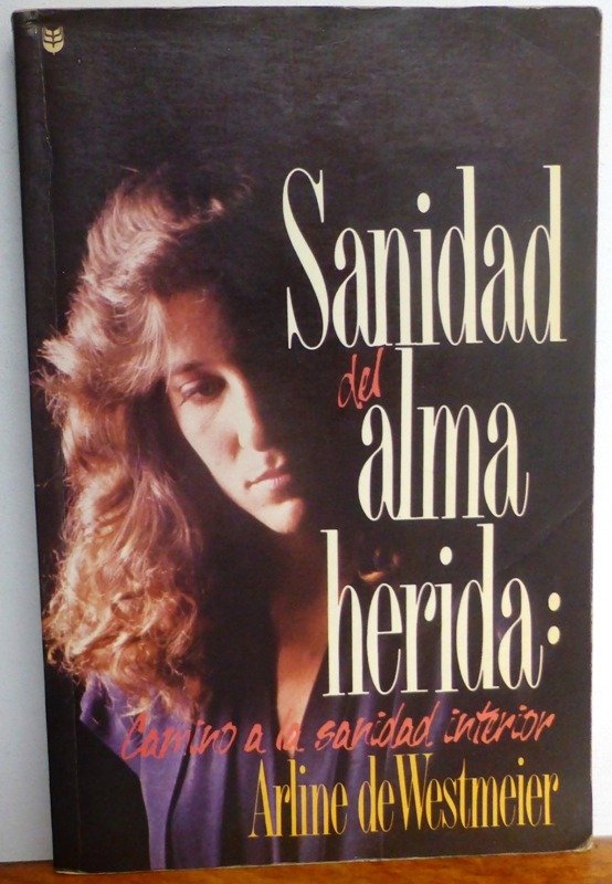 Producto - SANIDAD DEL ALMA HERIDA - CAMINO A LA SANIDAD INTERIOR - A. DE WESTMEIER 1991