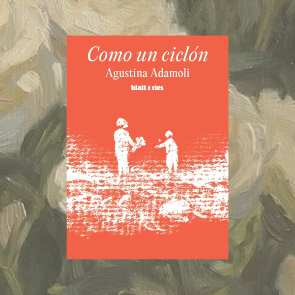 Producto - Como un ciclón, Agustina Adamoli.