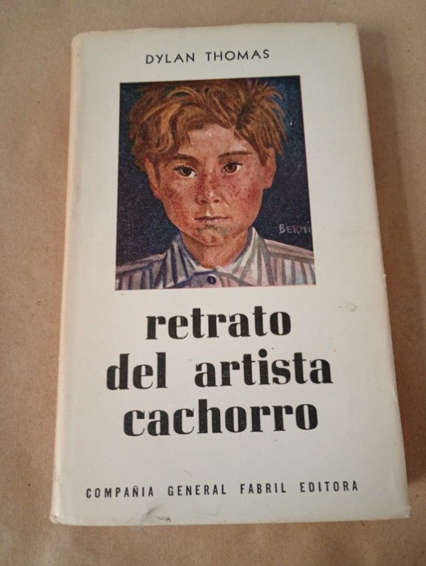 Producto - Retrato del artista cachorro - Dylan Thomas - Compañía General Fabril 1962