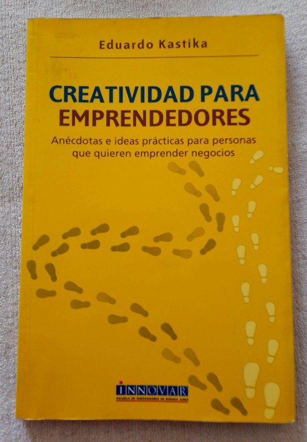 Producto - Creatividad Para Emprendedores - Eduardo Kastika - Innovar