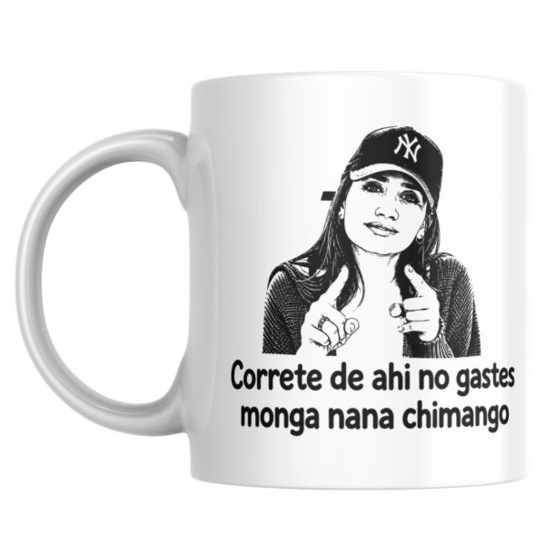 Producto - Taza - correte de ahi no gastes monga nana chimango (momi giardina) - 0