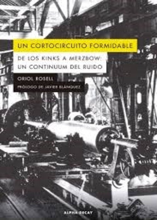 Producto - Un cortocircuito formidable, Oriol Rosell, Alpha Decay