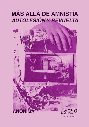 Producto - MÁS ALLÁ DE AMNISTÍA AUTOLESIÓN Y REVUELTA - ANÓNIMO