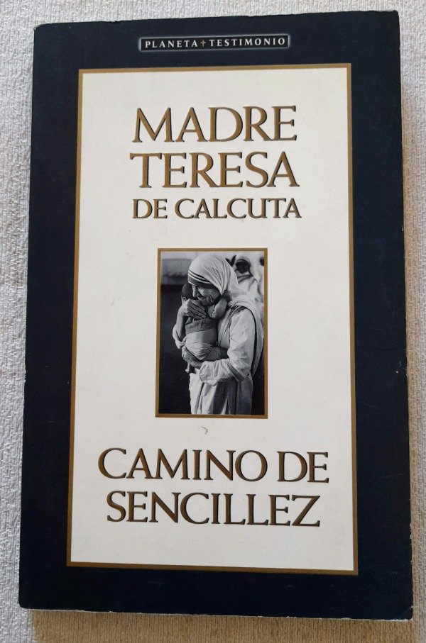 Producto - Camino De Sencillez - Madre Teresa De Calcuta - Planeta Testimonio