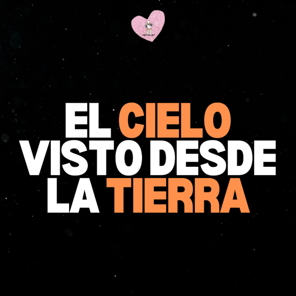 Producto - EL CIELO VISTO DESDE LA TIERRA