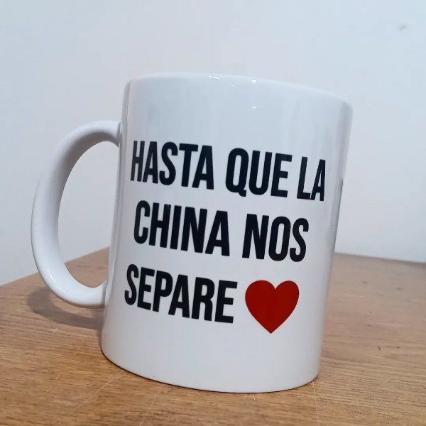 Producto - Taza Ceramica Hasta que la china nos separe