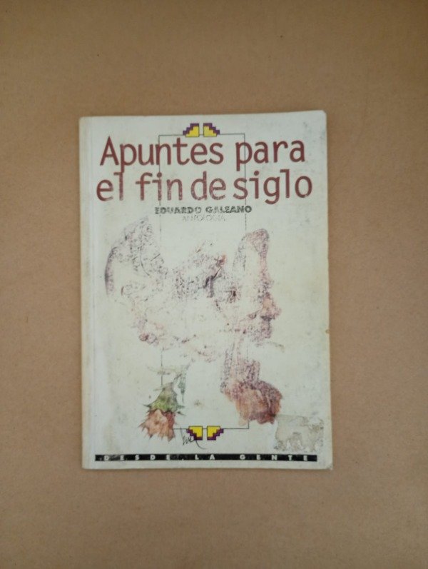 Producto - Apuntes para el fin de siglo - Eduardo Galeano - IMFC 1997