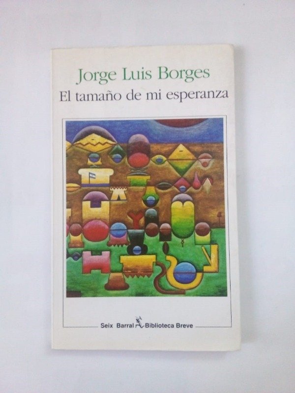 Producto - El tamaño de mi esperanza - Jorge Luis Borges - Seix Barral 1993