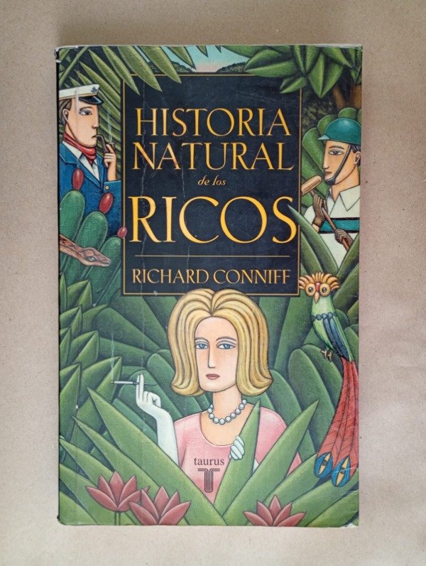 Producto - Historia natural de los ricos - Richard Conniff - Taurus 2003