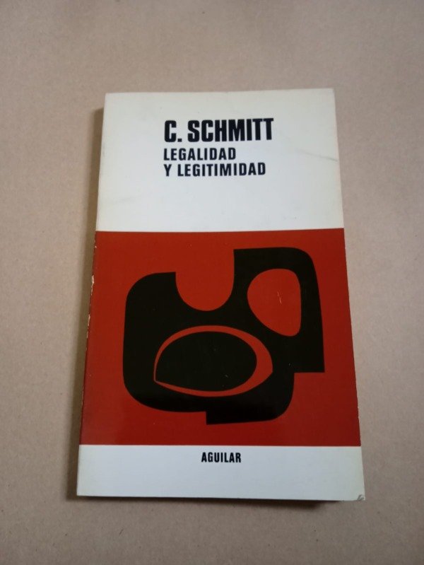 Producto - Legalidad y legitimidad - C. Schmitt - Aguilar 1971