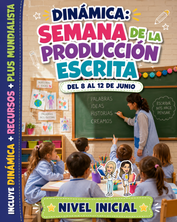 Producto - SEMANA DE LA PRODUCCIÓN ESCRITA. PALABRAS QUE COBRAN VIDA. NIVEL INICIAL
