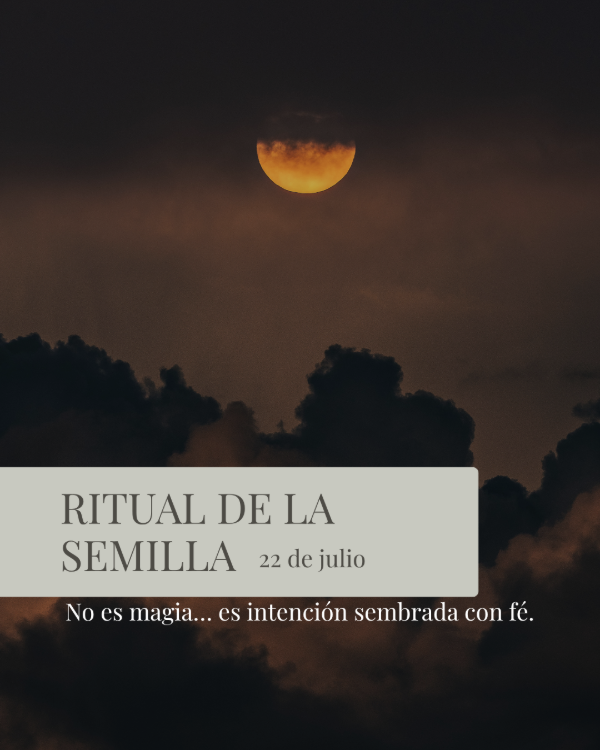 Producto - Ritual de la Semilla - Luna Nueva del 22 de Julio