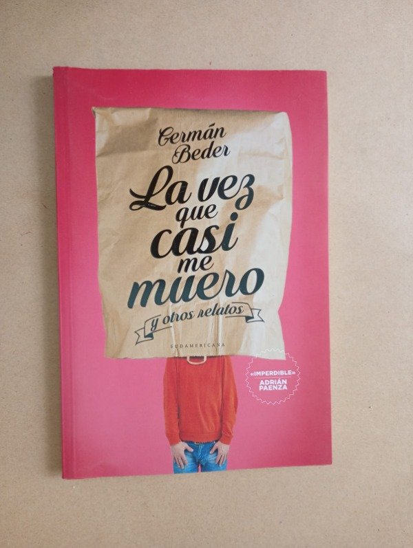 Producto - La vez que casi me muero - Germán Beder - Sudamericana 2016