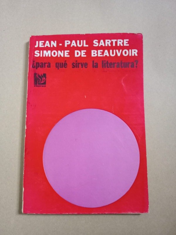 Producto - Para qué sirve la literatura - Jean-Paul Satre / Simone de Beuvoir - Proteo 1966