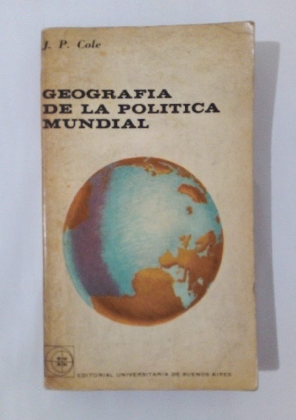 Producto - Geografía de la política mundial - J P Cole - EUDEBA 1962