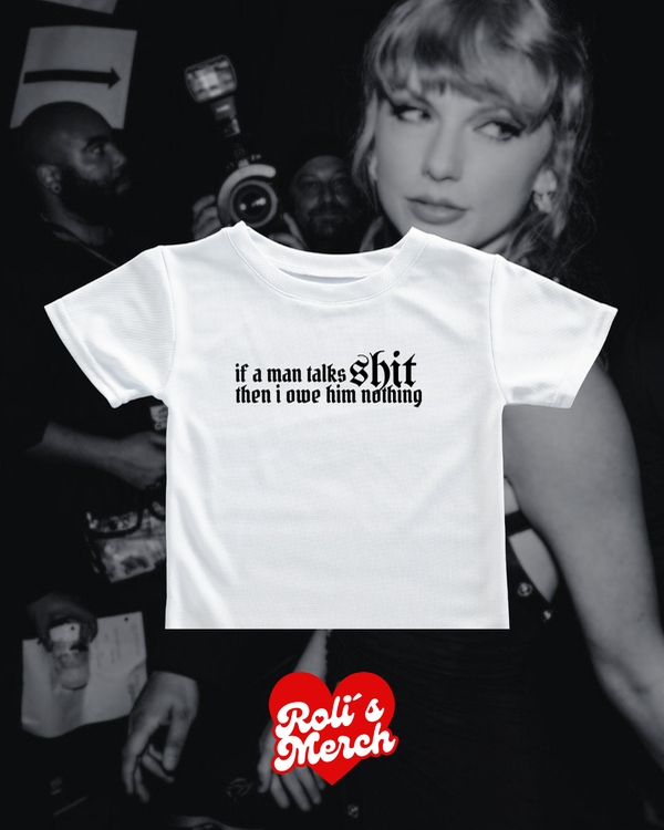 Baby tee If a man talk