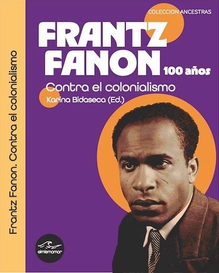 Producto - FRANTZ FANON 100 AÑOS CONTRA EL COLONIALISMO - EL MISMO MAR EDICIONES
