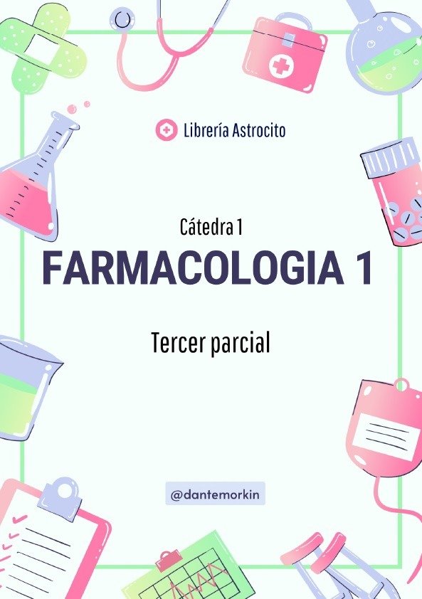 Producto - Farmacología I (Tercer Parcial) - DanteMorkin