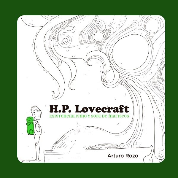 Producto - H. P. LOVECRAFT EXISTENCIALISMO Y SOPA DE MARISCOS - ARTURO ROZO