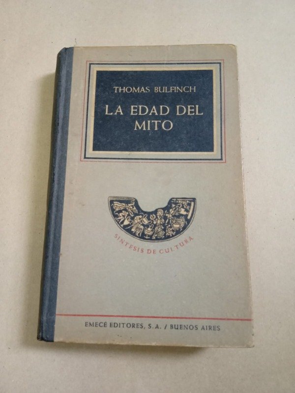 Producto - La edad del mito - Thomas Bulfinch - Emecé 1951 - Tapa dura