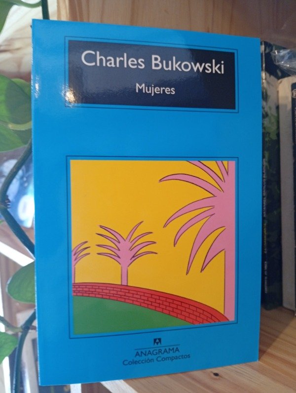 Producto - Mujeres. Charles Bukowsky
