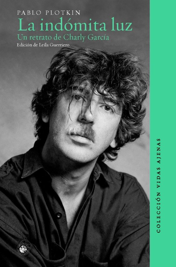 Producto - La indómita luz. Un retrato de Charly García - Pablo Plotkin
