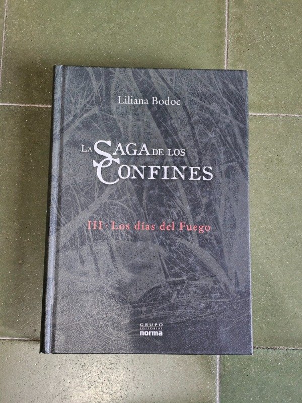 Producto - La saga de los confines III Los días del Fuego - Liliana Bodoc