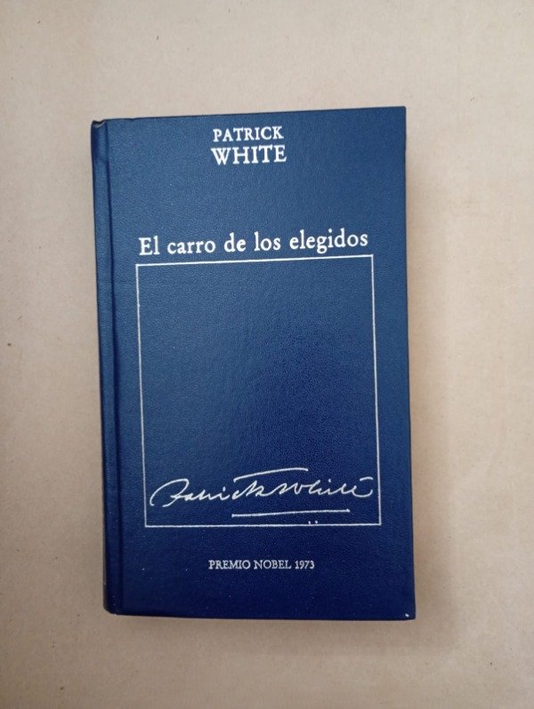 Producto - El carro de los elegidos - Patrick White - Hyspamerica 1984 Tapa dura