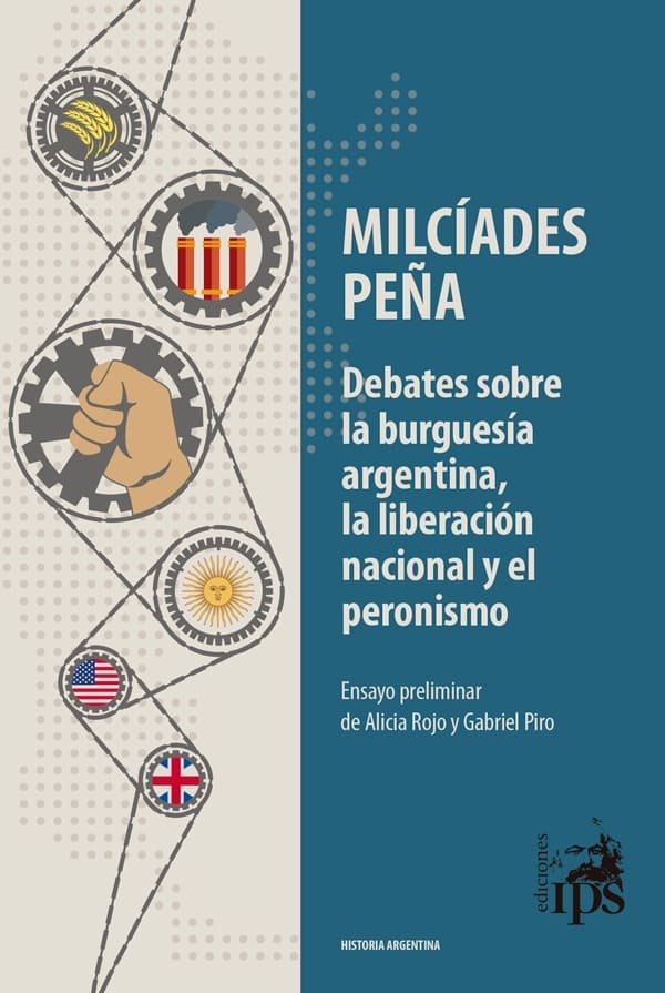 Producto - DEBATES SOBRE LA BURGUESÍA ARGENTINA LA LIBERACIÓN NACIONAL.. - MILCÍADES PEÑA