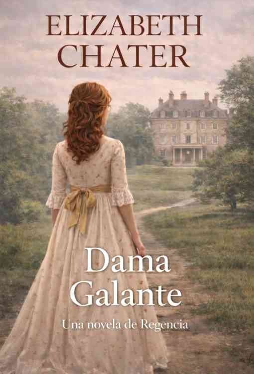 Producto - Dama Galante (Corazones de la Regencia 01) - Elizabeth Chater